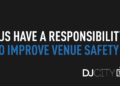 Mojaxx: DJs Have a Responsibility to Improve Venue Safety