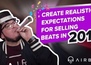 Music Producers: Create Realistic Expectations for Selling Beats in 2019