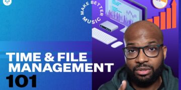 Music Production 101: Essential Time and File Management Tips