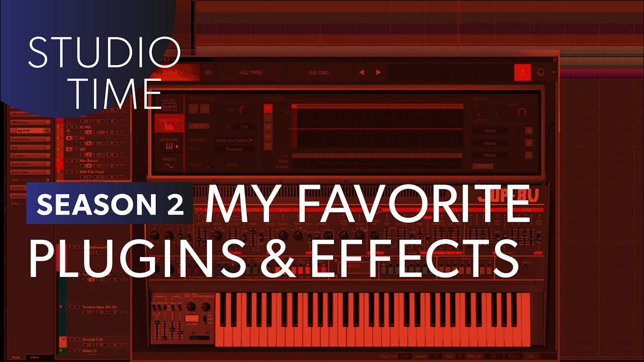 My Favorite Plugins and Effects – Studio Time: S2E18