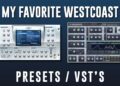 My FAVORITE Presets For West Coast Beats