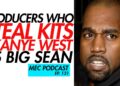 Producers Who Steal Sounds, Kanye VS Big Sean (MEC Podcast 131)