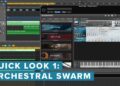 Quick Look 1: Orchestral Swarm