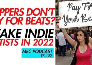 Rappers Don’t Pay For Beats? + Fake Independent Artists (MEC Podcast 155)