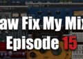 Raw Fix My Mix! Episode 15 – The Mid Range Push Opens Up The Song