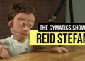 Reid Stefan | The Cymatics Show #019