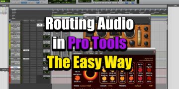 Routing Audio in Pro Tools – The Easy Way