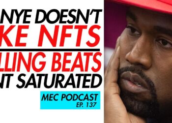Selling Beats Isn’t Saturated + Kanye Doesn’t Like NFTS (MEC Podcast 137)