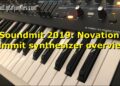 Soundmit 2019 Novation Summit polyphonic synthesizer overview