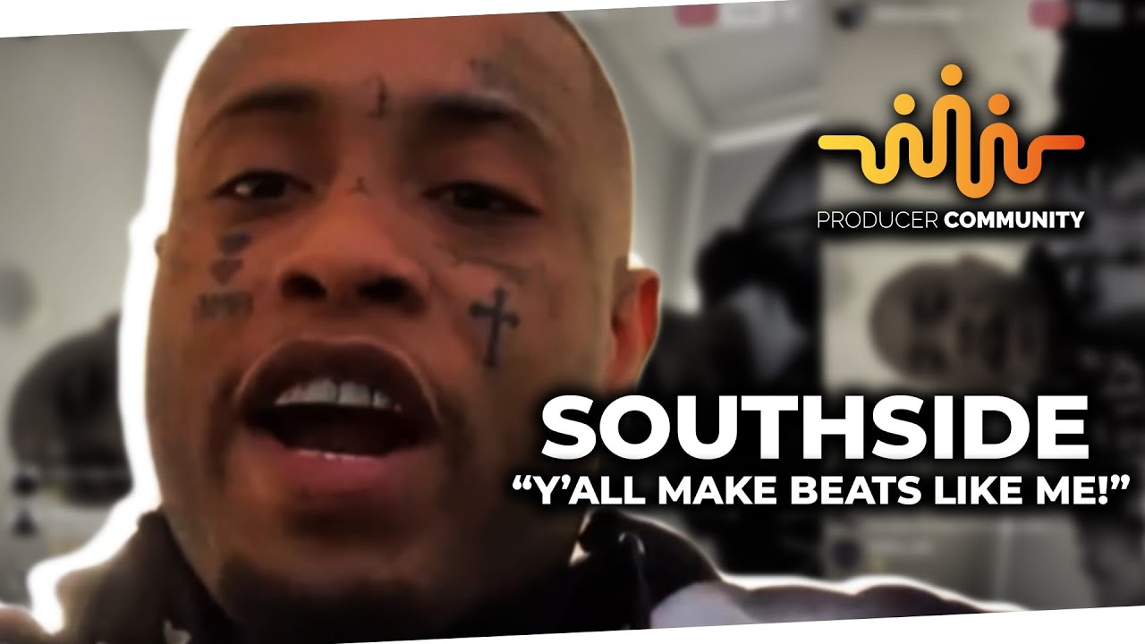 Southside Plays New Beats | “DON’T EVER TELL ME HOW TO MAKE BEATS!”