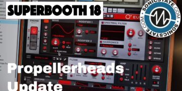 Superbooth 2018 Propellerheads Update First Look
