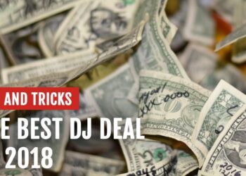 The Best DJ Gear Deal of 2018 | Tips and Tricks
