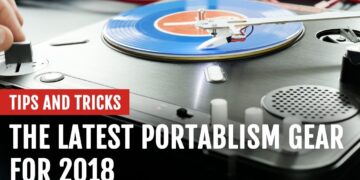 The Latest Portablism Gear | Tips and Tricks