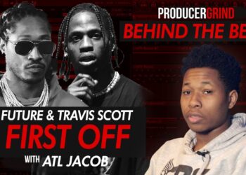 The Making of Future & Travis Scott “First Off” w/ ATL Jacob