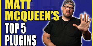 The Top 5 Plugins for Mixing with Matt McQueen