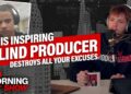 This Blind Producer DESTROYS Any Excuses You Have! | CEO Morning Show #23