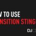 Turntable Techniques: How to Use ‘Transition Stingers’