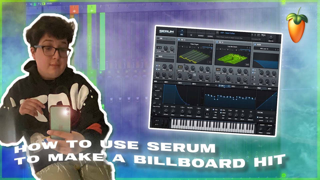 Using SERUM to make a BILLBOARD HIT- FL STUDIO