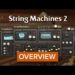 UVI String Machines 2 | Overview