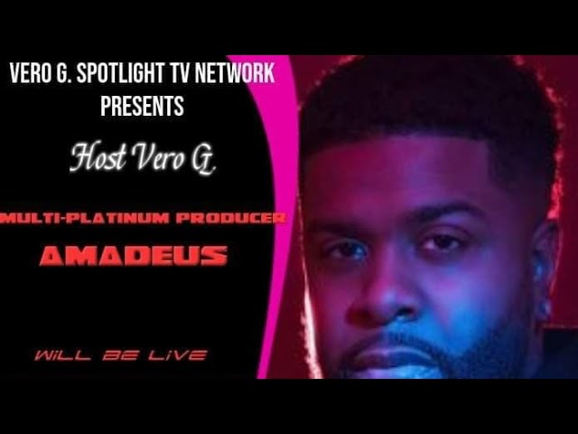 Vero G. Spotlight TV Network Show Exclusive interview with Multi-Platinum Music Producer Amadeus