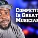 Competition Will Make you a Better Musician