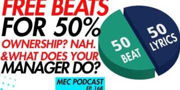 Don’t Sell Beats, Get 50% Instead? No. + What Does Your Manager Do? (MEC Podcast 168)