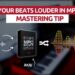 Make Your Beats Louder in MPC Beats | Mastering Tip