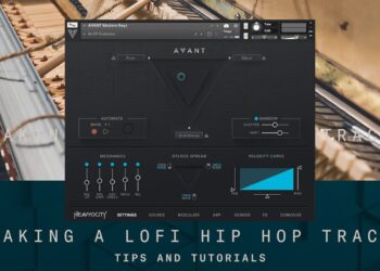 How to Write a Lofi Hip Hop Track | AVANT Tips & Tutorials | Heavyocity