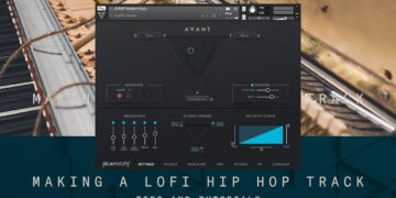 How to Write a Lofi Hip Hop Track | AVANT Tips & Tutorials | Heavyocity