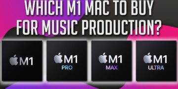 The Ultimate M1 Mac Buying Guide for Music Production: M1 vs M1 Pro vs M1 Max vs M1 Ultra