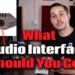 What Audio Interface Should You Get?