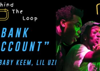 #BehindTheLoop: Baby Keem, Lil Uzi Vert “Bank Account” || Melody By Soldado