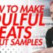 How to Make Soulful Beats Without Samples — Beat Making 2023