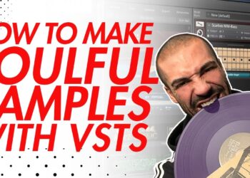 How to Make Soulful Samples With VSTs — Beat Making 2023
