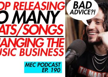 Don’t Drop So Many Beats/Songs? + Changing The Music Industry (MEC 190)