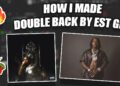 HOW I MADE THE LOOP TO EST GEE’S DOUBLE BACK | I NEVER FELT NUN