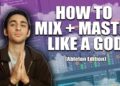 HOW TO MIX AND MASTER LIKE A GOD (ABLETON EDITION)