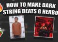 How To Make Dark String Beats For Beginners (G Herbo) Southside | Silent Cook-up | FL Studio