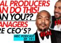 Real Producers Can Do This + Managers as CEOs (MEC 191)