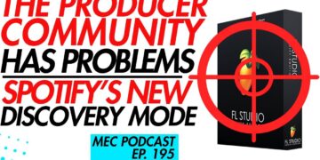 The Producer Community has Problems Too + Spotify’s New Changes (MEC Podcast 195)