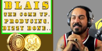Blais, The come Up, Producing, Bizzy Bone – TheGoldMighne