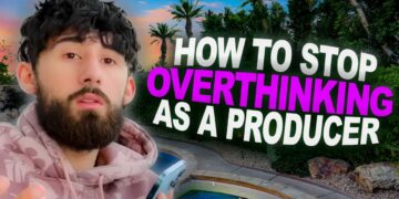 HOW TO STOP OVERTHINKING AS A MUSIC PRODUCER
