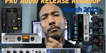 Pro Audio Release Roundup March 2023
