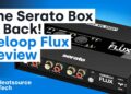 The Serato Box Is Back! Reloop Flux Review | Beatsource Tech