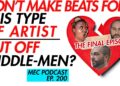 Don’t Make Beats For Them + Cut Out Middle Men (MEC Podcast 200)