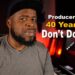 Producers Over 40 years Old… Don’t Do This!