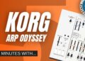 5 Minutes With – Korg Odyssey Module