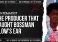Dxntemadeit’s Process: The Beat that Caught BossMan Dlow’s Ear | Meet the Producers