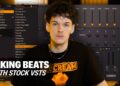 How To Make BEATS With STOCK PLUGINS