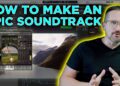 How to Make an Epic Soundtrack
